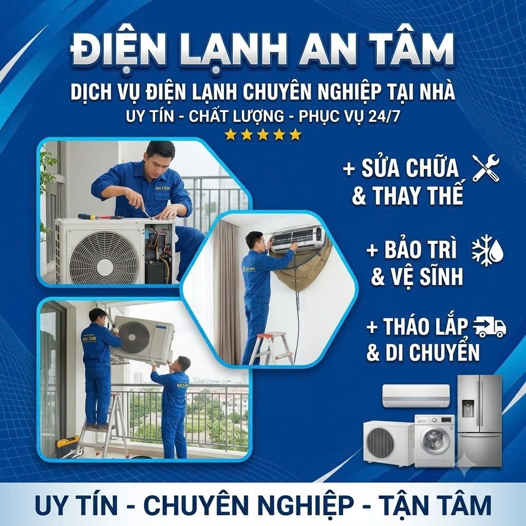 Dịch vụ điện lạnh chuyên nghiệp tại nhà - Cơ Điện Lạnh An Tâm